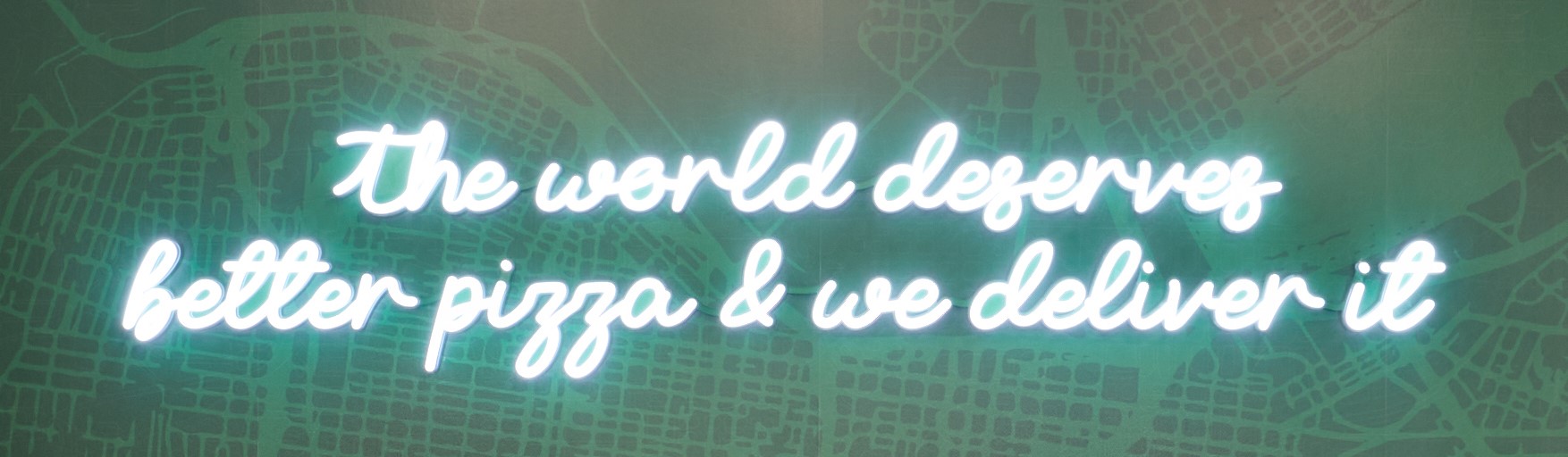 The world deserves better pizza and we deliver it